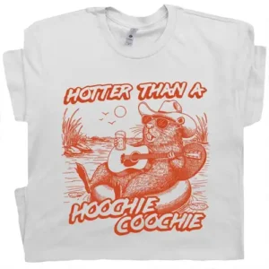 Hoochie Coochie Shirt Hotter Than A Hoochie Coochie