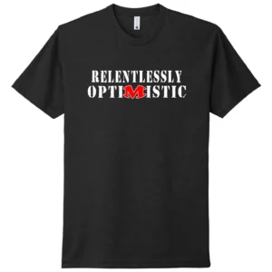 Relentlessly Optimistic "Martin" Tee